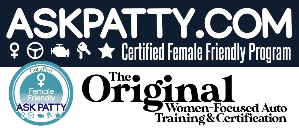 The AskPatty.com Certified Female Friendly Program - The Original Women-Focused Auto Training & Certification